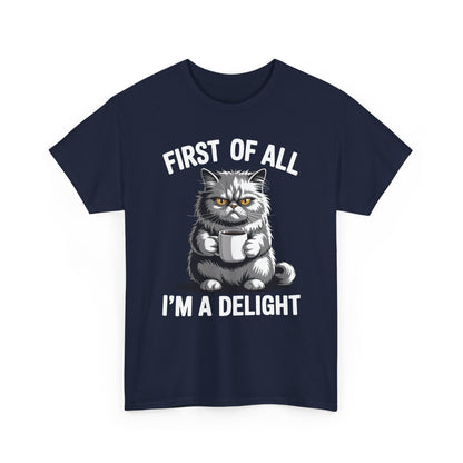 First Of All I'm A Delight Sarcastic Angry Cat Coffee Lover T-Shirt for Men Women