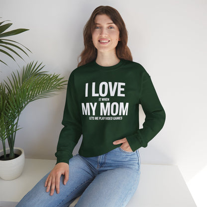 Funny I love my mom sarcastic video games gift Sweatshirt