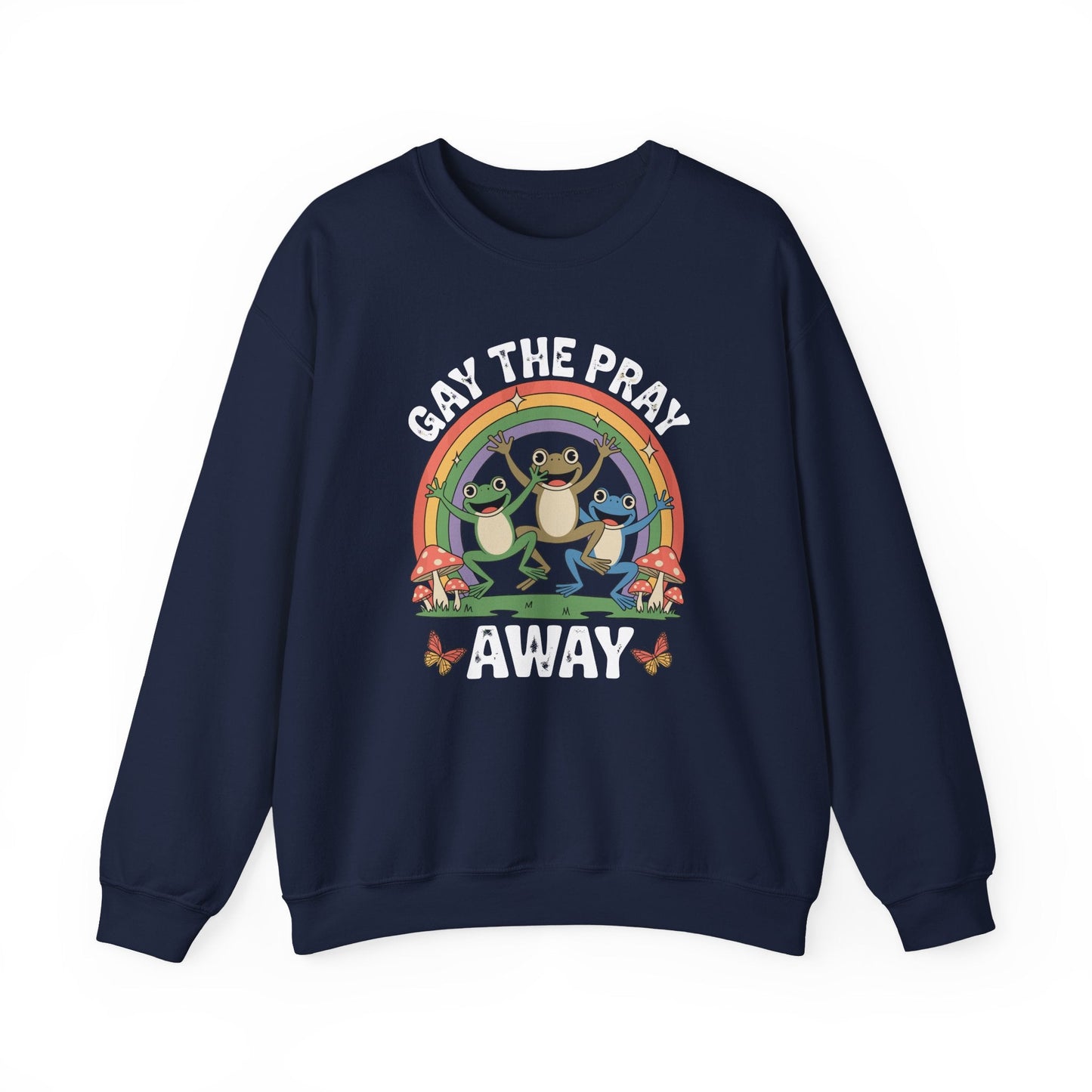Gay The Pray Away Rainbow LGBT Pride Funny Meme Frogs Sweatshirt
