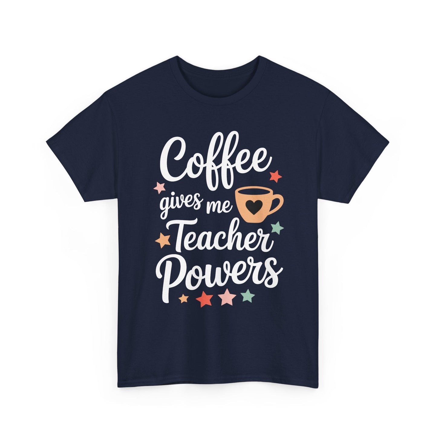 Coffee Gives Me Teacher Powers, Cute Teacher Appreciation T-Shirt