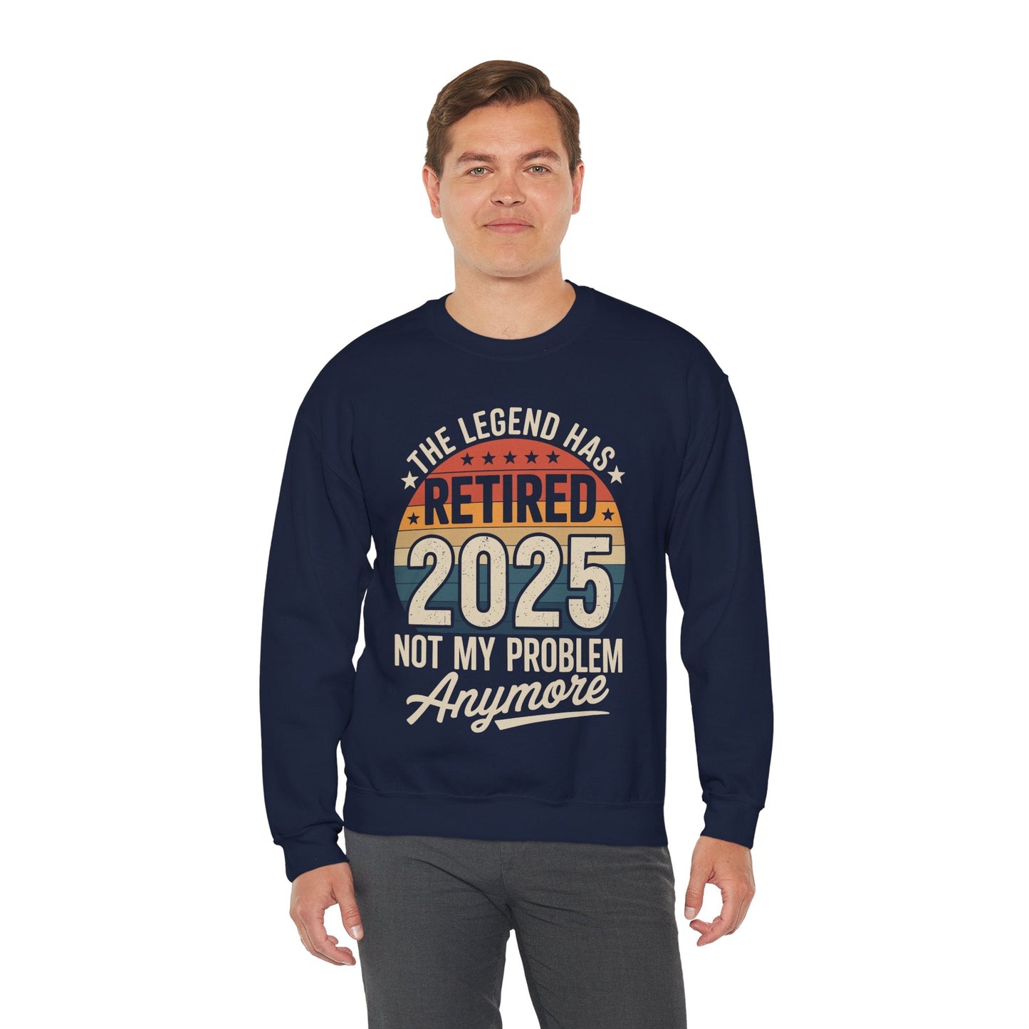 Retired 2025 Not My Problem Anymore Sweatshirt