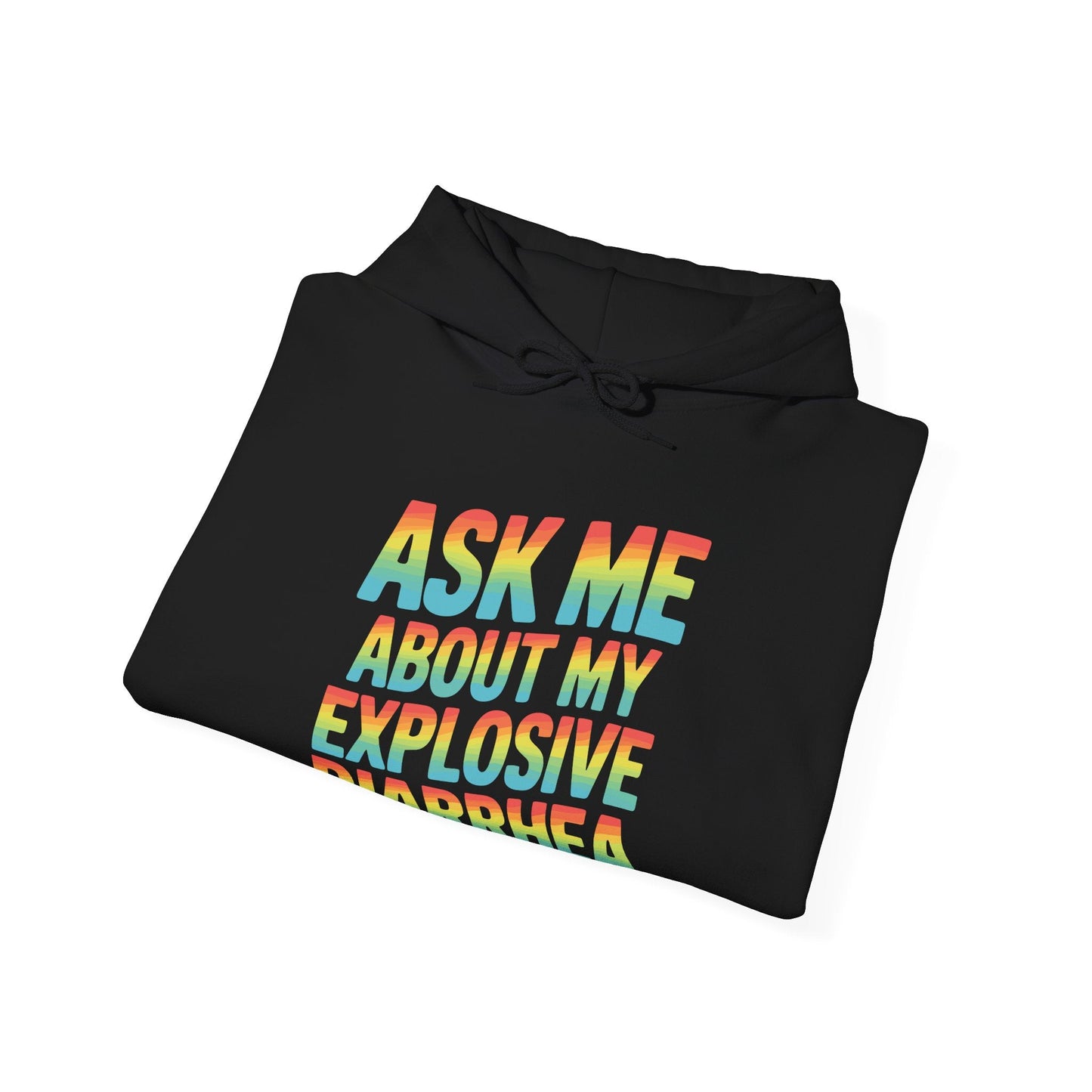 Funny Ask Me About My Explosive Diarrhea Edgy Adult Humor Hoodie