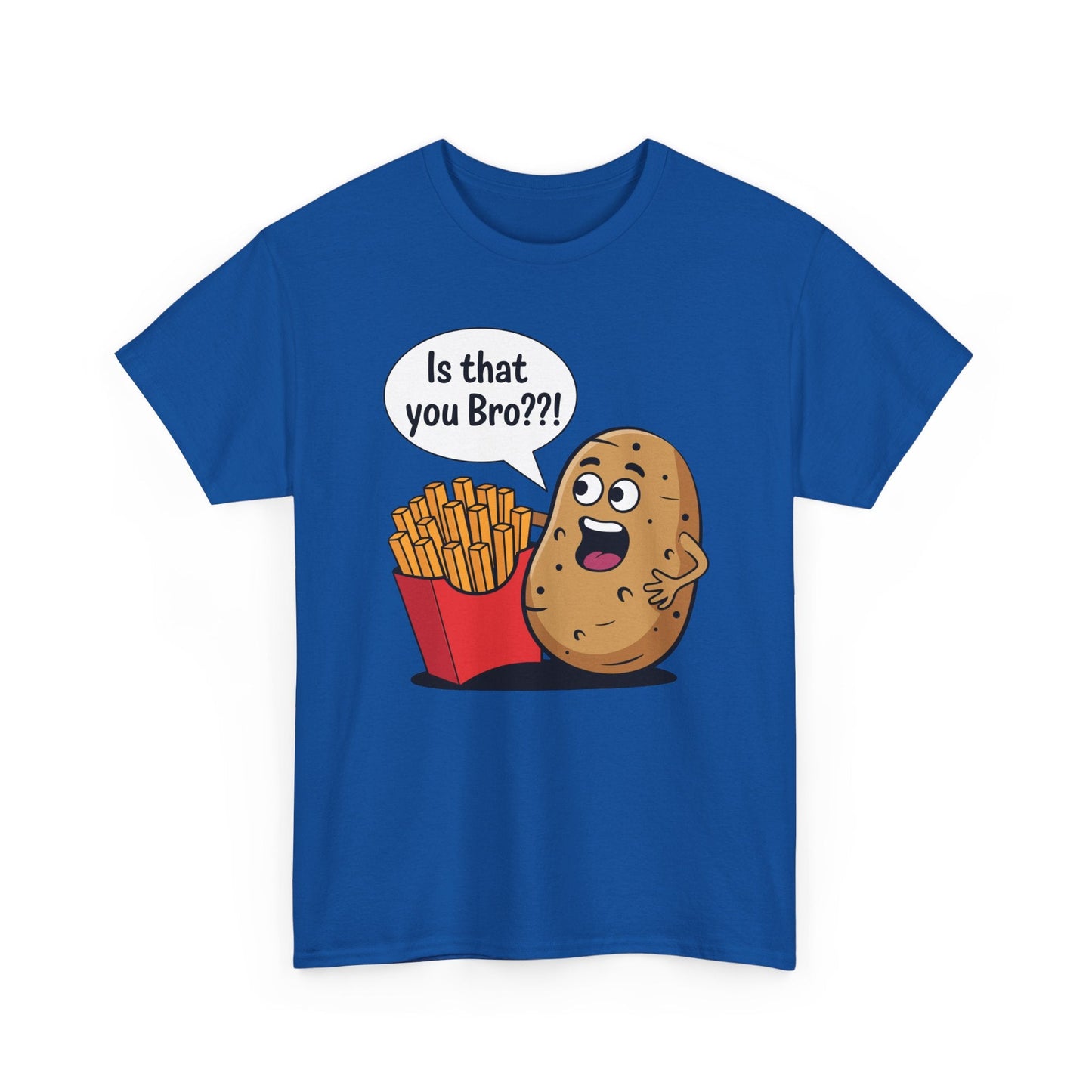 Funny French Fries Gifts Potato Is That You Bro French Fries Lover shirt