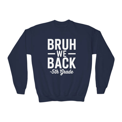 Bruh We Back 5th Grade First Day Of School Back To School Sweatshirt