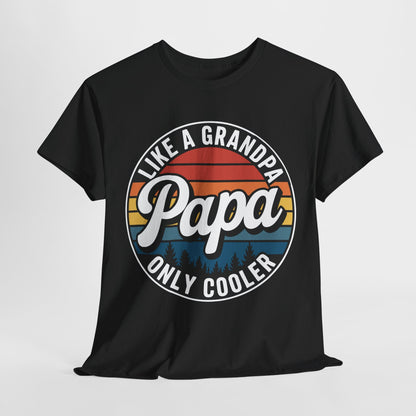 PAPA like a Grandpa ONLY COOLER Funny Dad Papa Definition T-Shirt