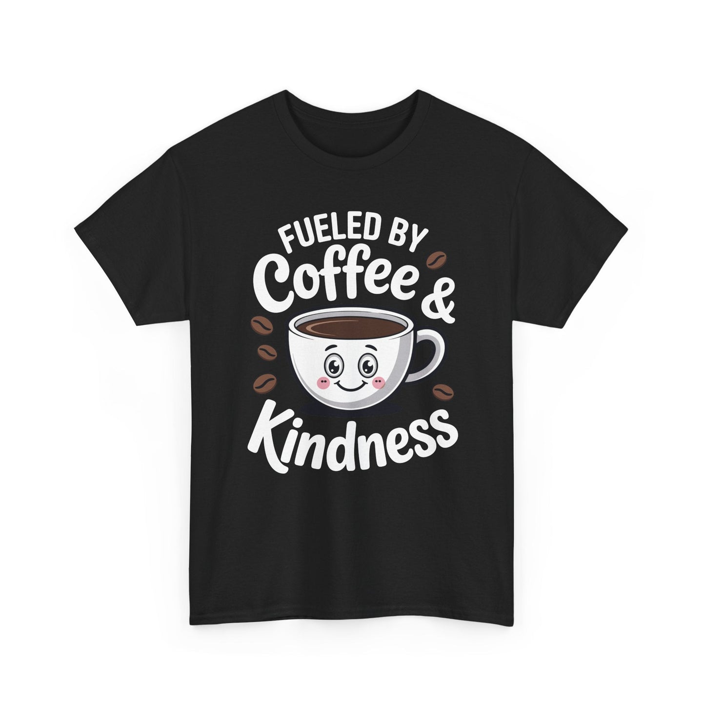 Funny Coffee Lover Fueled by Coffee And Kindness T-Shirt