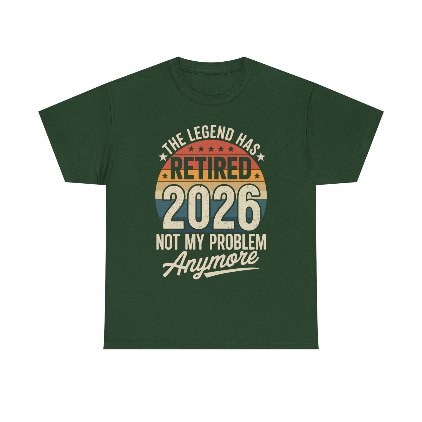 Retired 2026 Not My Problem Anymore T-Shirt