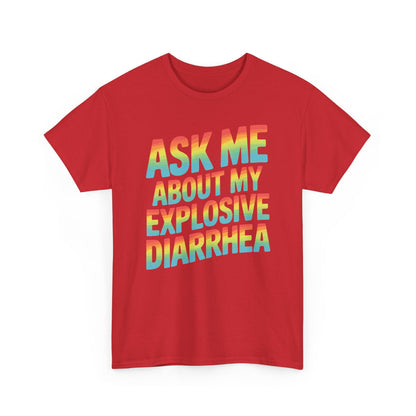 Funny Ask Me About My Explosive Diarrhea Edgy Adult Humor T-shirt