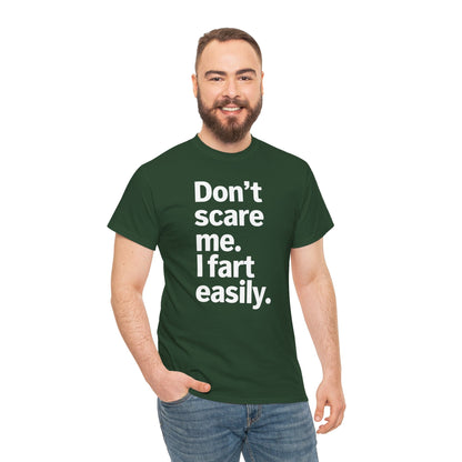 Funny Don't Scare Me I Fart Easily Sarcastic Humor Hilarious T-Shirt
