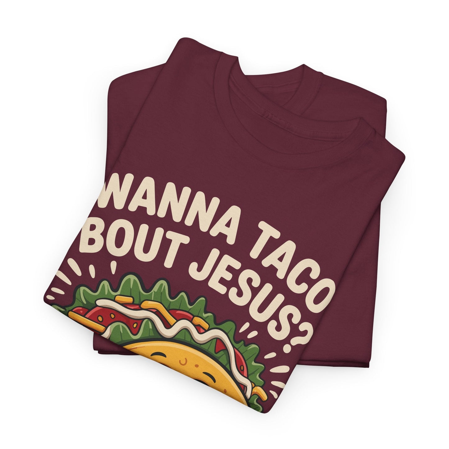 Wanna Taco Bout Jesus Cinco de Mayo Christian T-Shirt Men Women