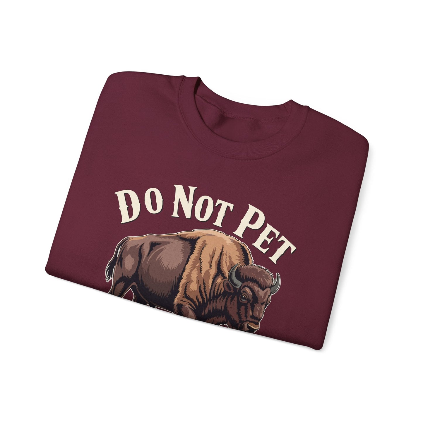 Do Not Pet The Fluffy Cows Yellowstone National Park Sweatshirt