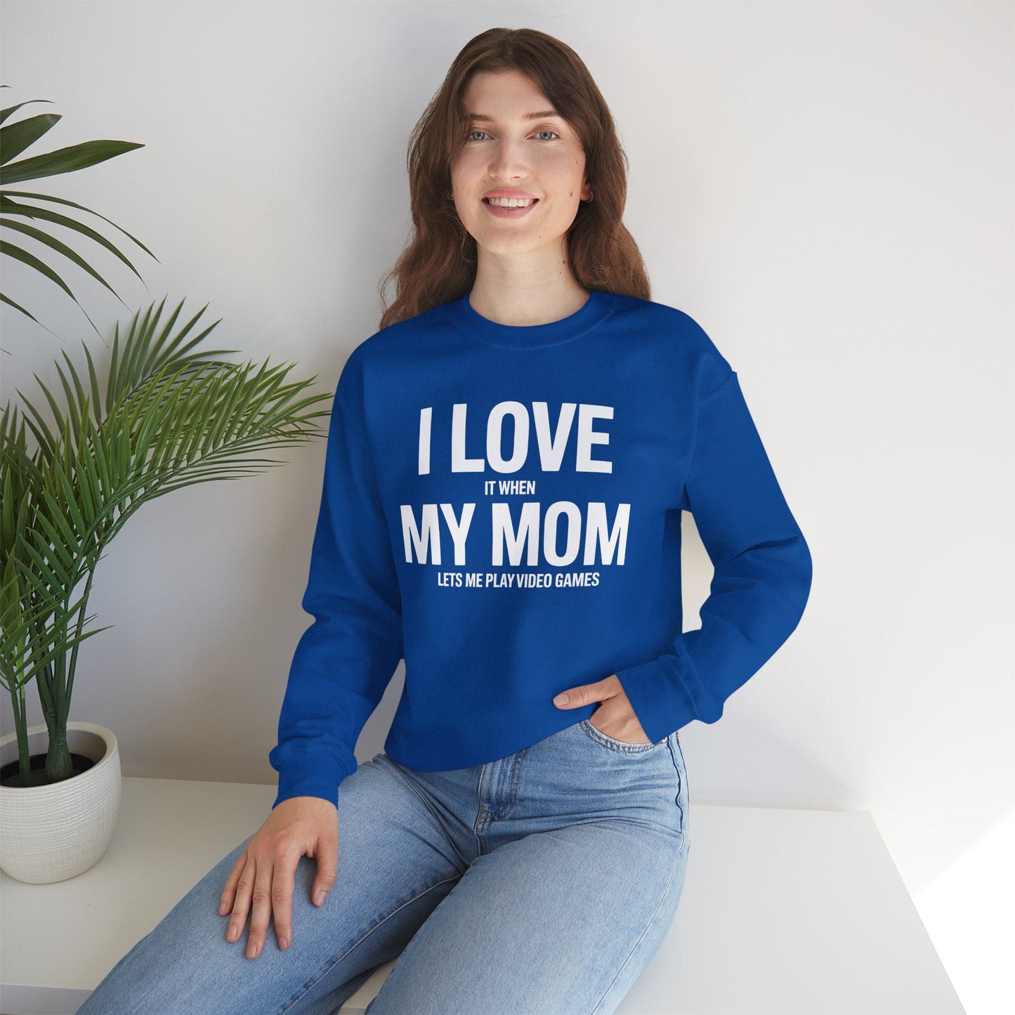 Funny I love my mom sarcastic video games gift Sweatshirt