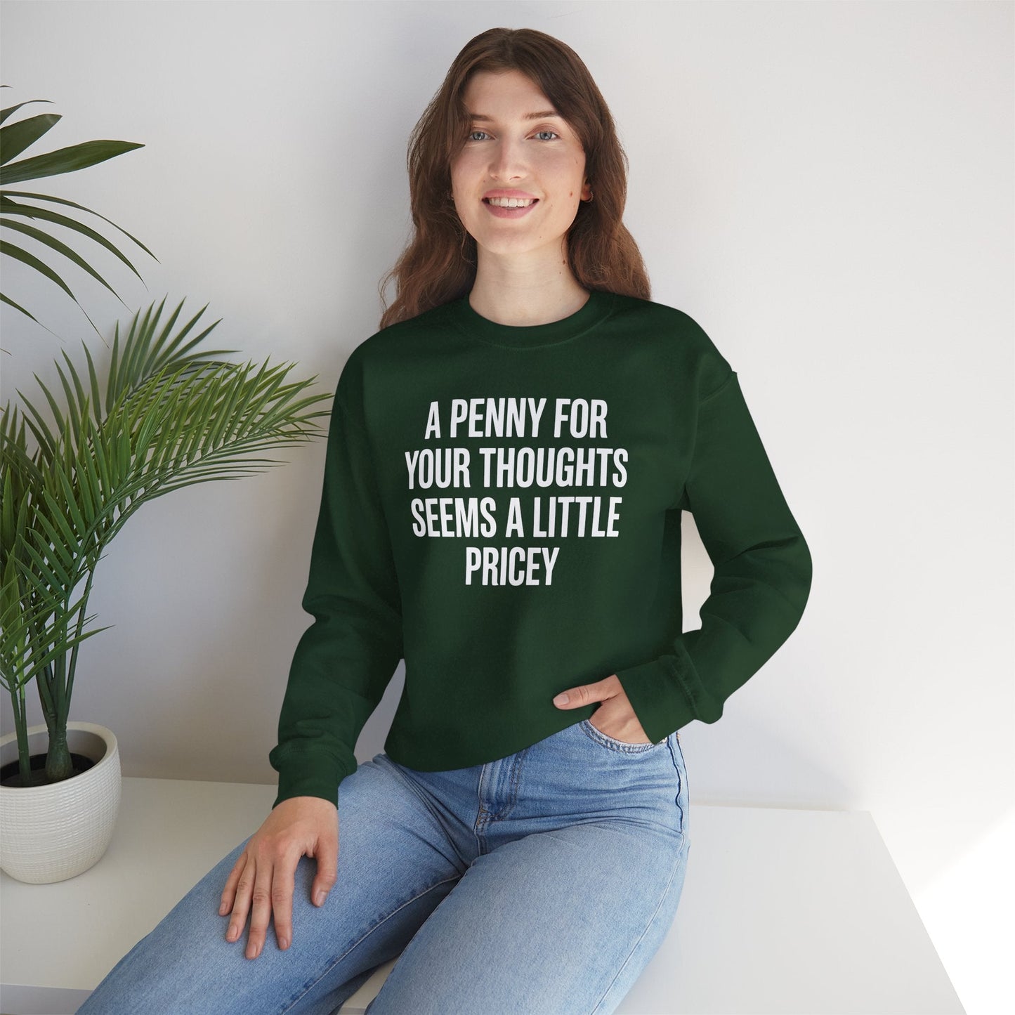 Funny Penny For Your Thoughts Sarcastic Joke Sweatshirt