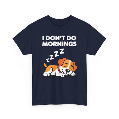 I Don't Do Mornings Funny Dog Sleeping T-Shirt