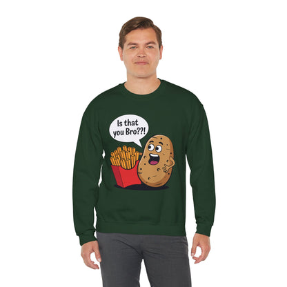 Funny French Fries Gifts Potato Is That You Bro? Sweatshirt For Food lover