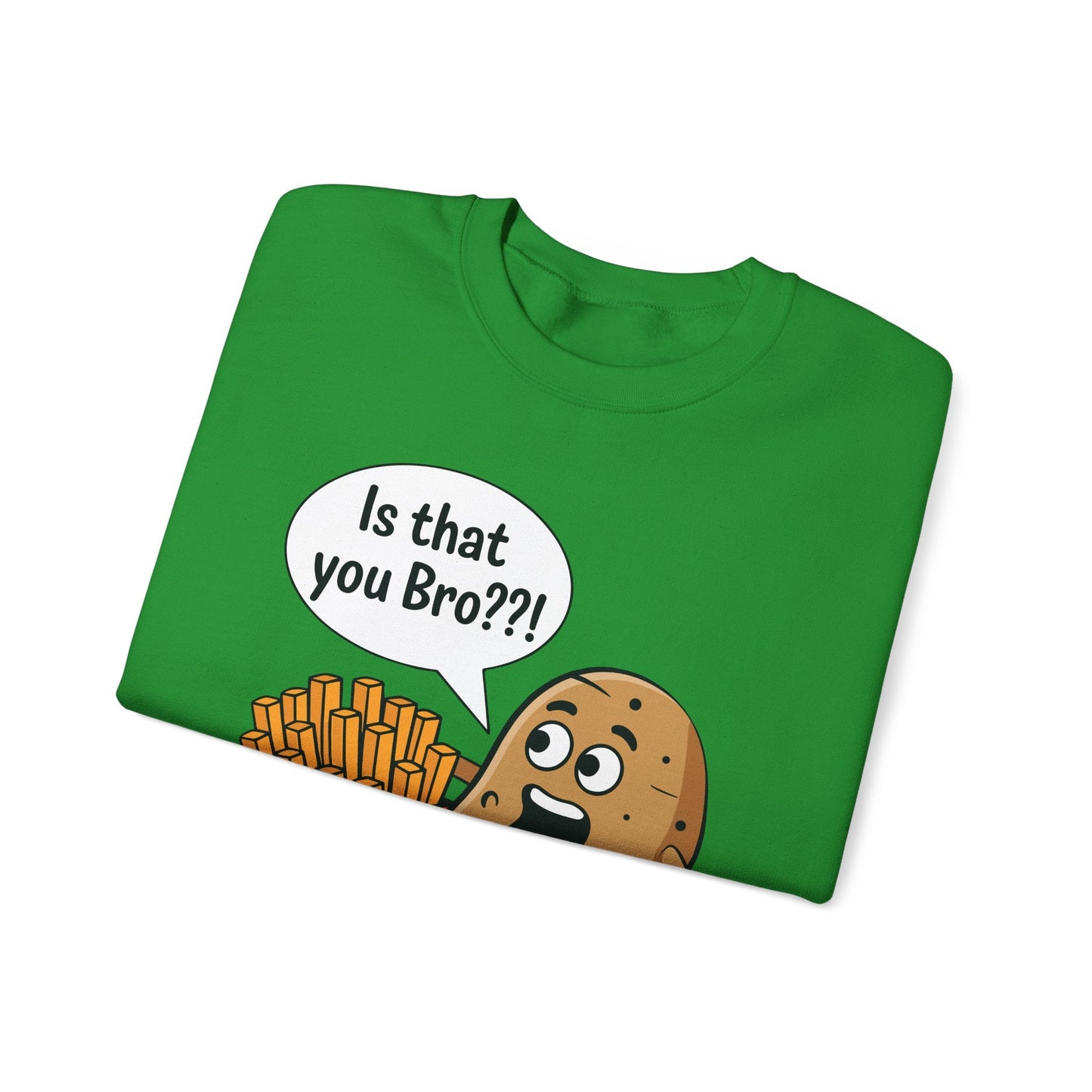 Funny French Fries Gifts Potato Is That You Bro? Sweatshirt For Food lover
