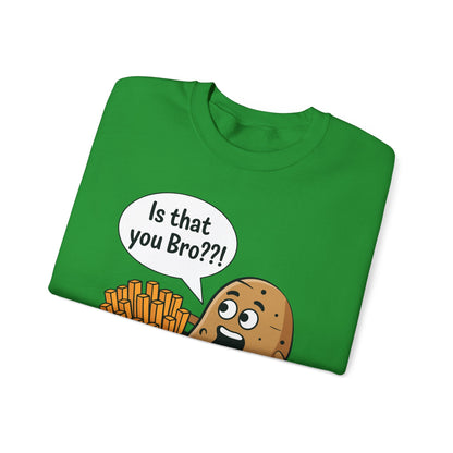 Funny French Fries Gifts Potato Is That You Bro? Sweatshirt For Food lover