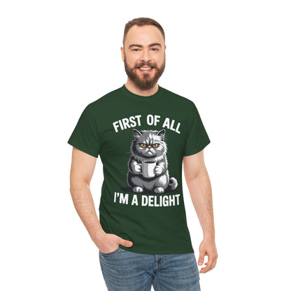 First Of All I'm A Delight Sarcastic Angry Cat Coffee Lover T-Shirt for Men Women