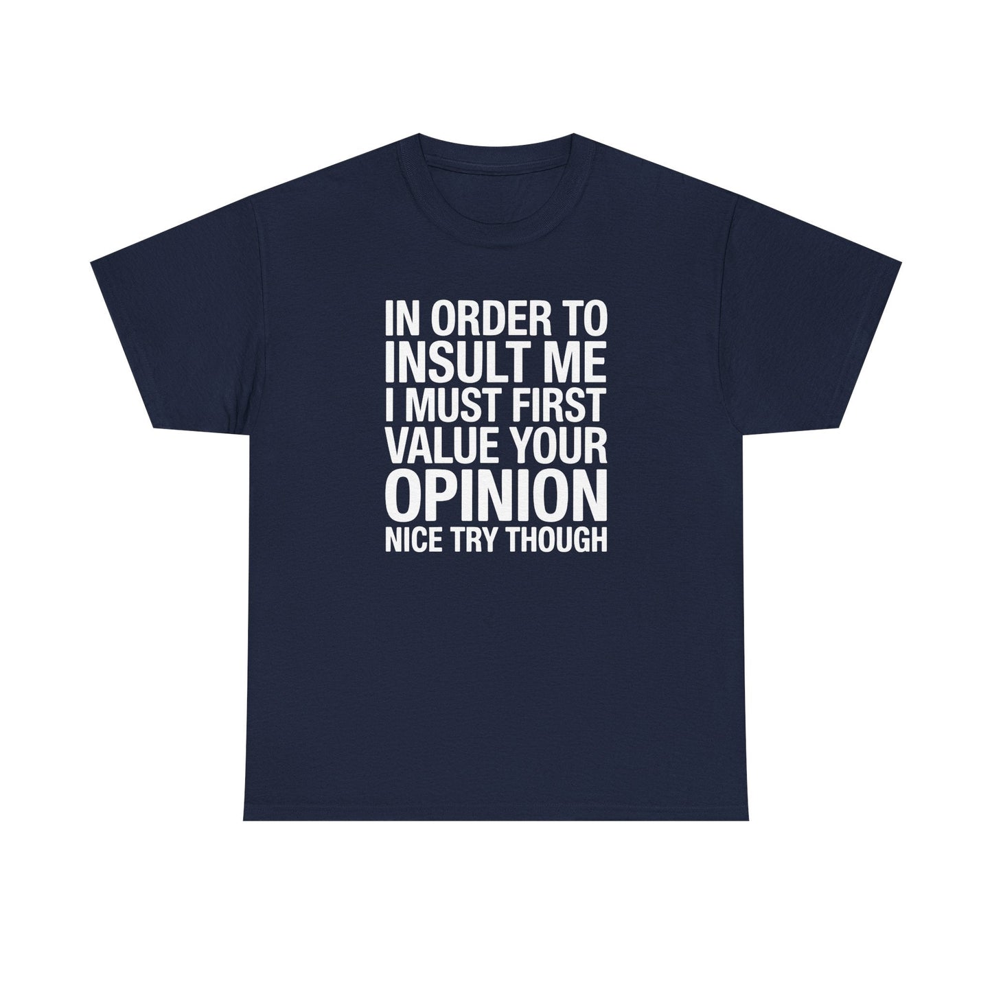 Funny In Order To Insult Me Joke Sarcastic T-Shirt