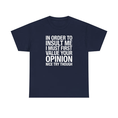 Funny In Order To Insult Me Joke Sarcastic T-Shirt