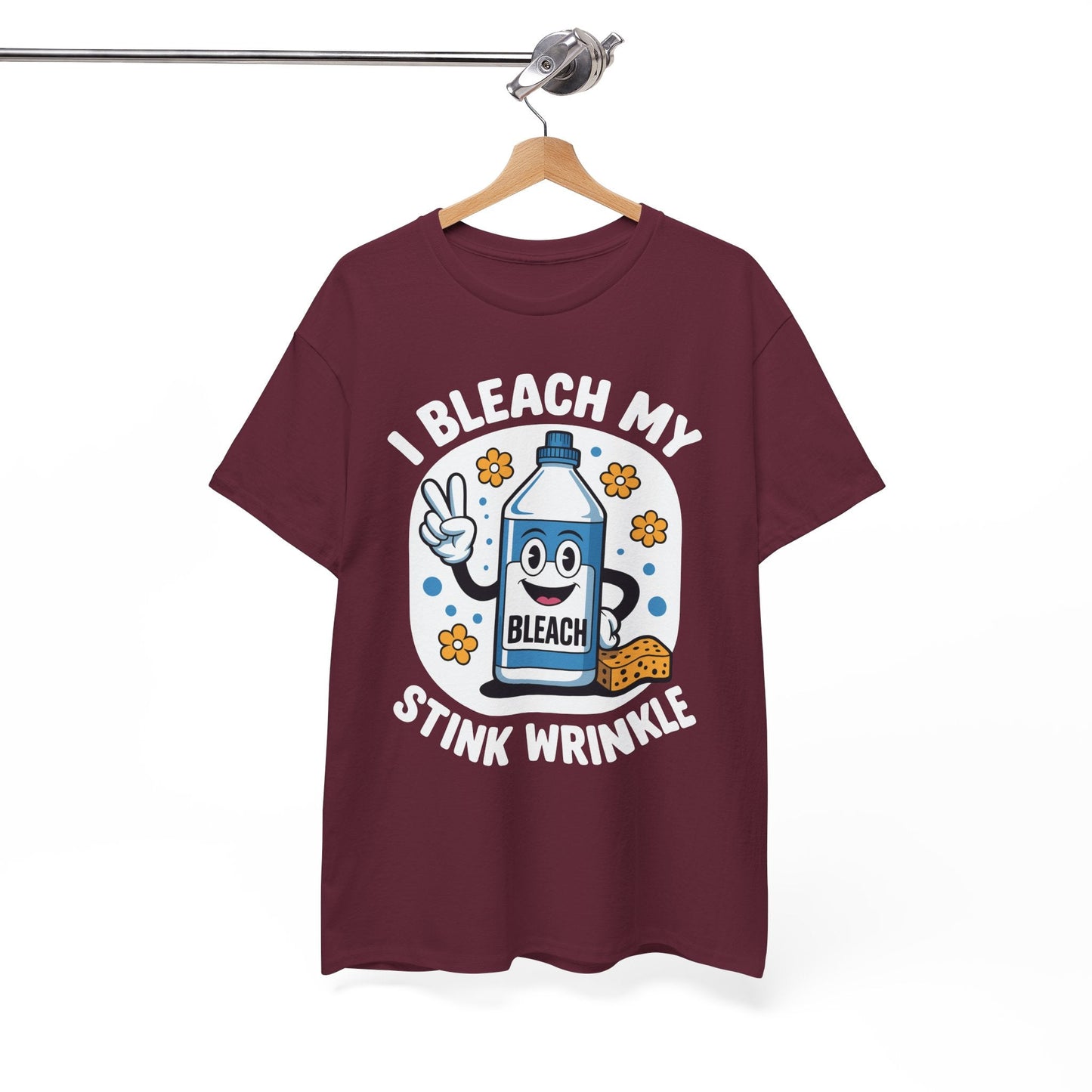 I Bleach My Stink Wrinkle Funny Sarcastic embarrassing Meme T-Shirt
