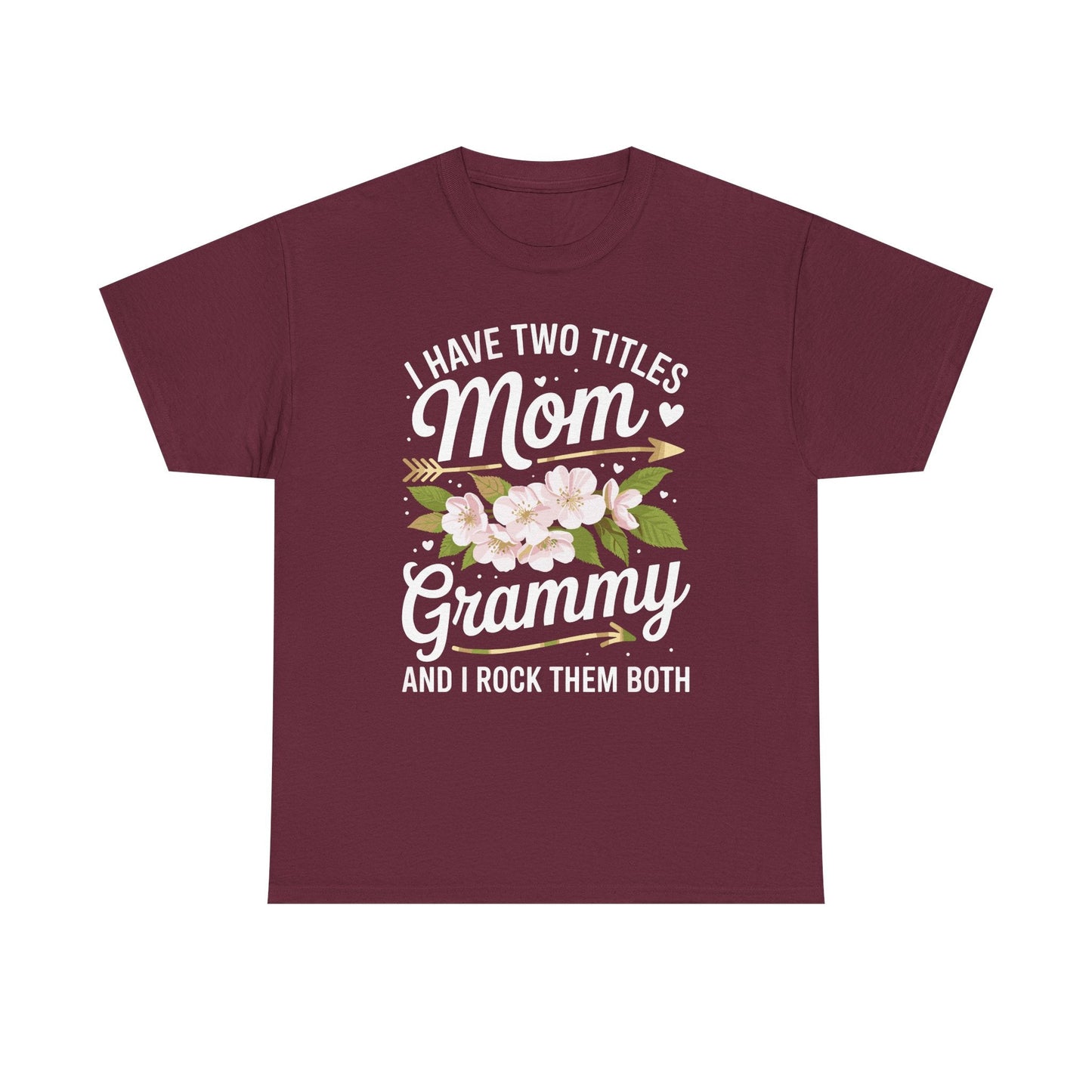 I Have Two Titles Mom And Grammy Mothers Day Gifts T-Shirt