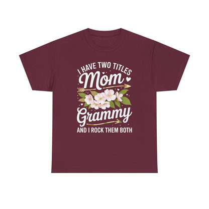 I Have Two Titles Mom And Grammy Mothers Day Gifts T-Shirt