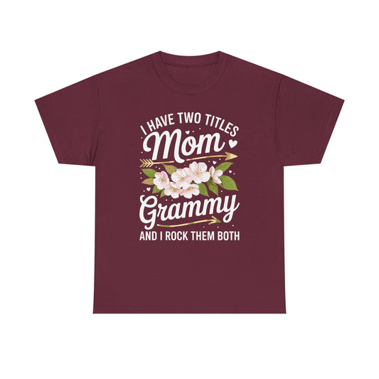 I Have Two Titles Mom And Grammy Mothers Day Gifts T-Shirt
