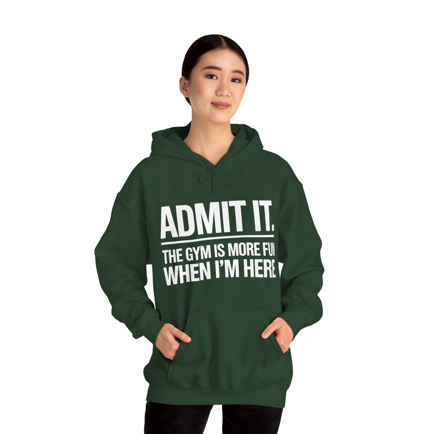 Funny Gym Hoodie Admit it the gym is more fun when I'm here Hoodie