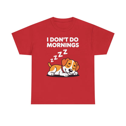 I Don't Do Mornings Funny Dog Sleeping T-Shirt