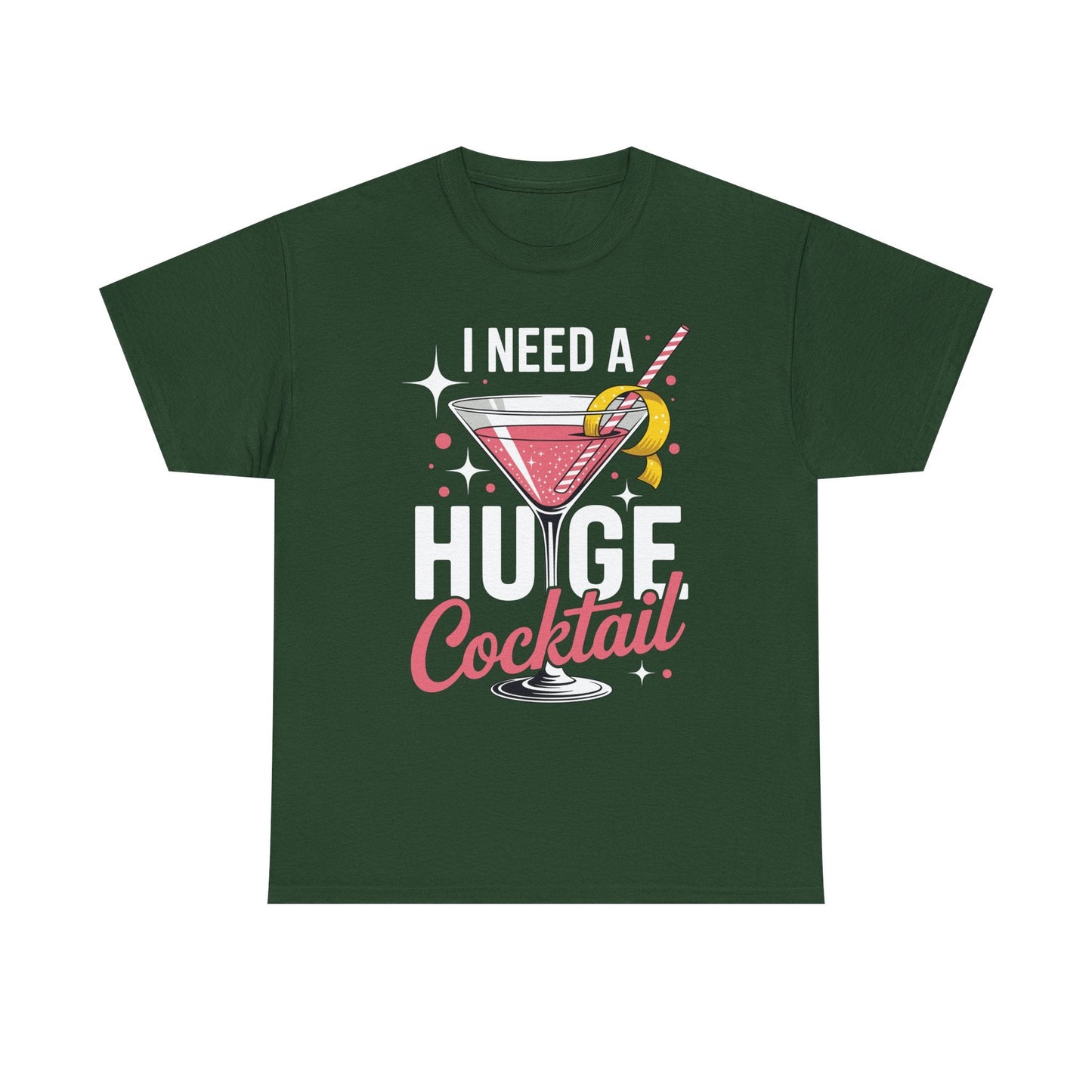 I Need a Huge COCKtail Adult Joke Funny Drinking Quote T-Shirt