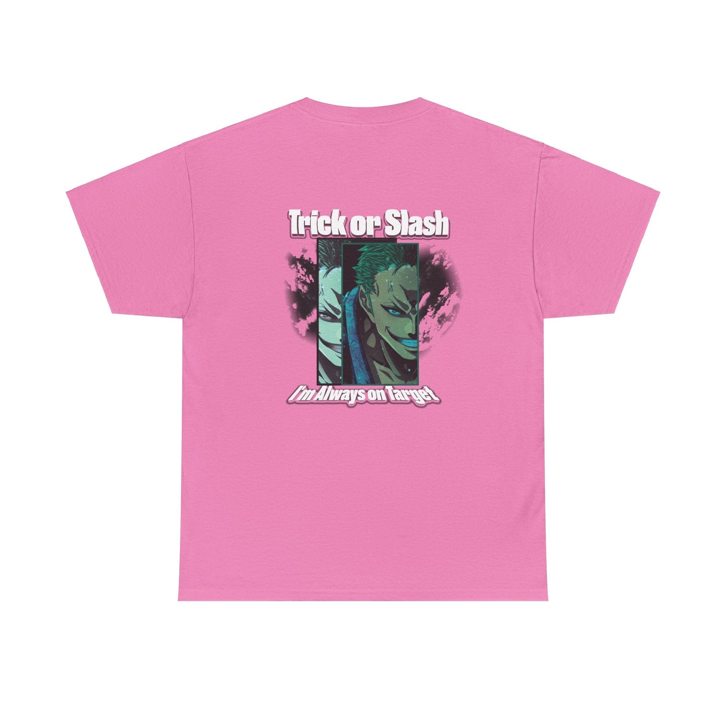 Trick Or Slash I am Always On Target T-Shirt For Men Women