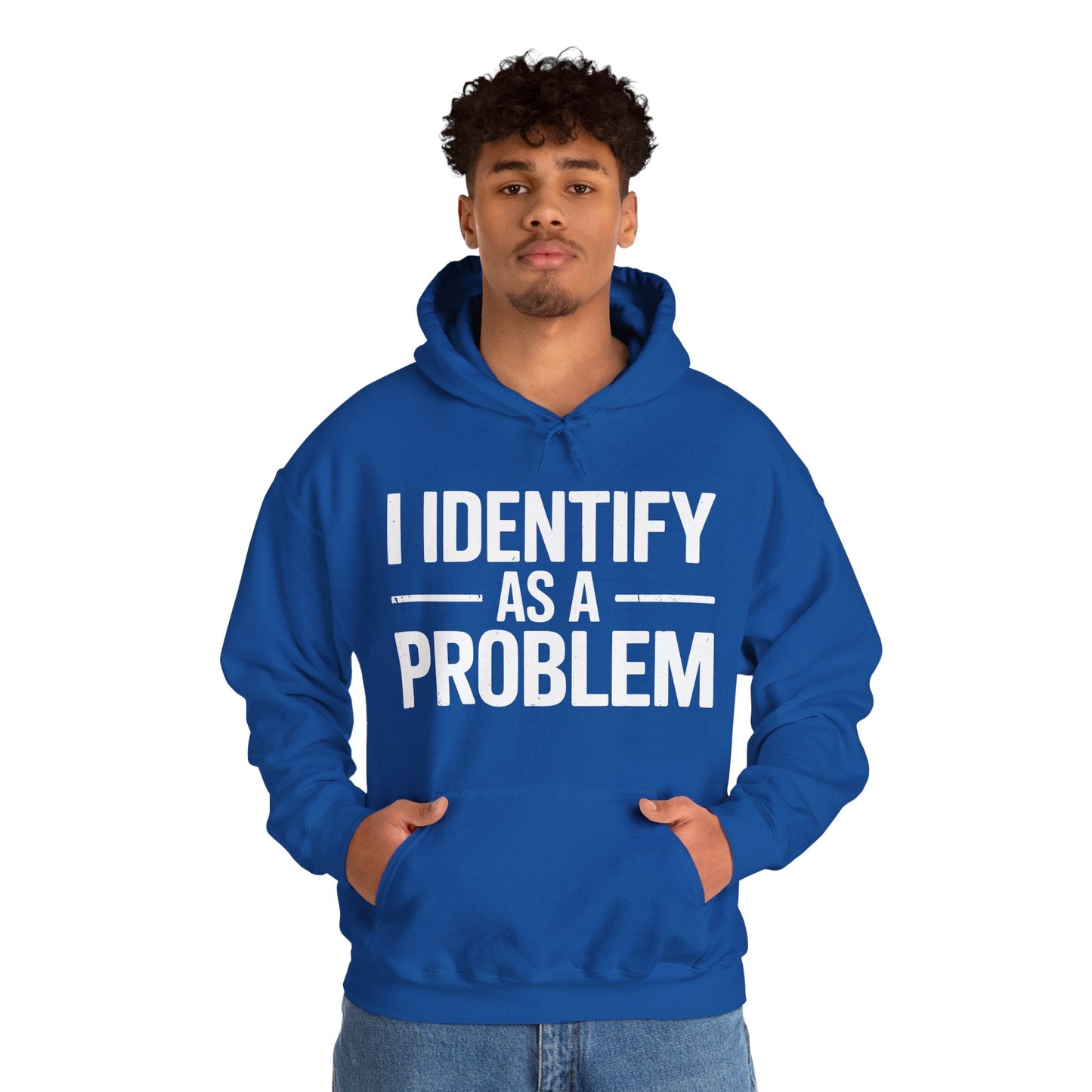 Funny I Identify As A Problem Sarcastic Hoodie