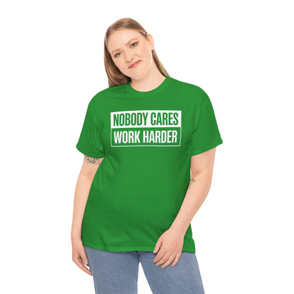 Nobody Cares Work Harder Fitness Workout Gym Gift T-Shirt