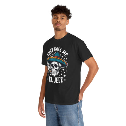 They Call Me El Jefe Mexican Sugar Skull Cinco De Mayo T-Shirt