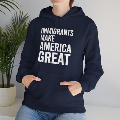 Immigrants Make America Great Hoodie