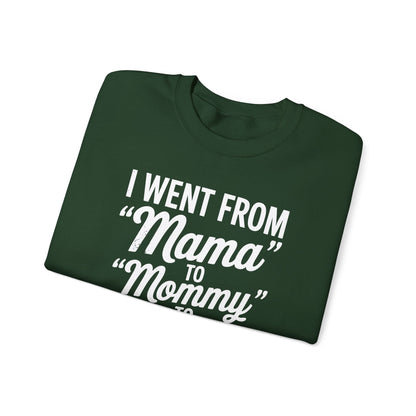 I Went From Mama to Mommy Mom Bruh Funny Mothers Day Women Sweatshirt