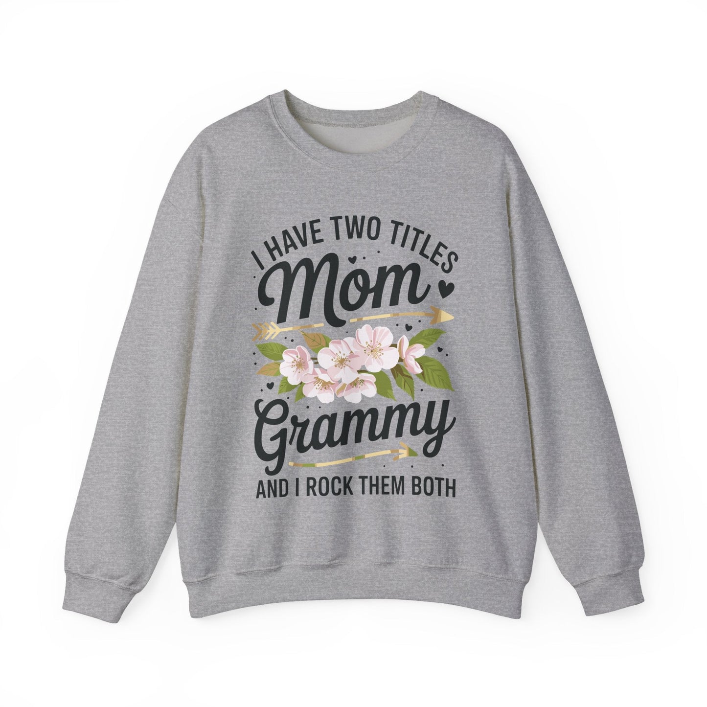 I Have Two Titles Mom And Grammy Mothers Day Gifts Sweatshirt