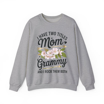 I Have Two Titles Mom And Grammy Mothers Day Gifts Sweatshirt