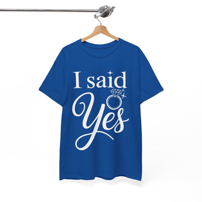 Funny I Said Yes Engagement Announcement Couple Sayings T-Shirt