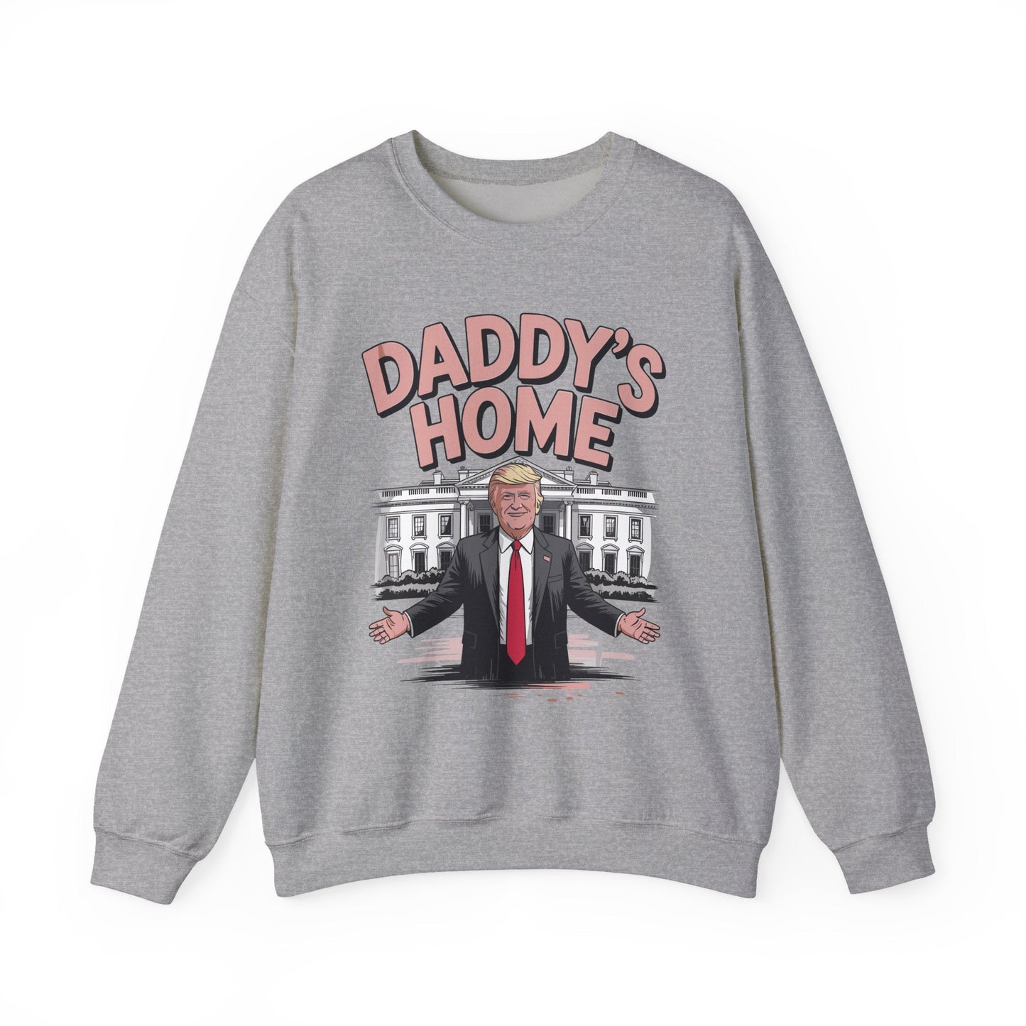 Trump Daddys Home White House 2025 Sweatshirt