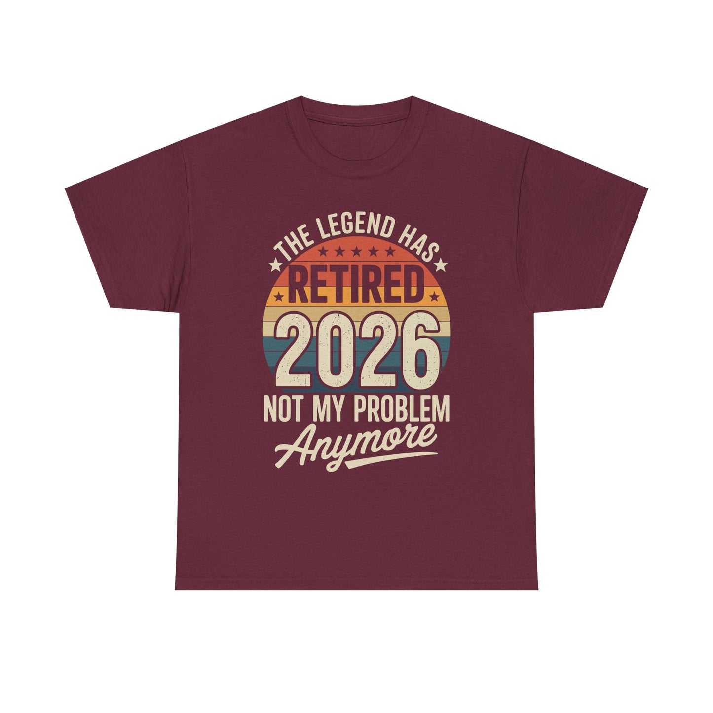 Retired 2026 Not My Problem Anymore T-Shirt