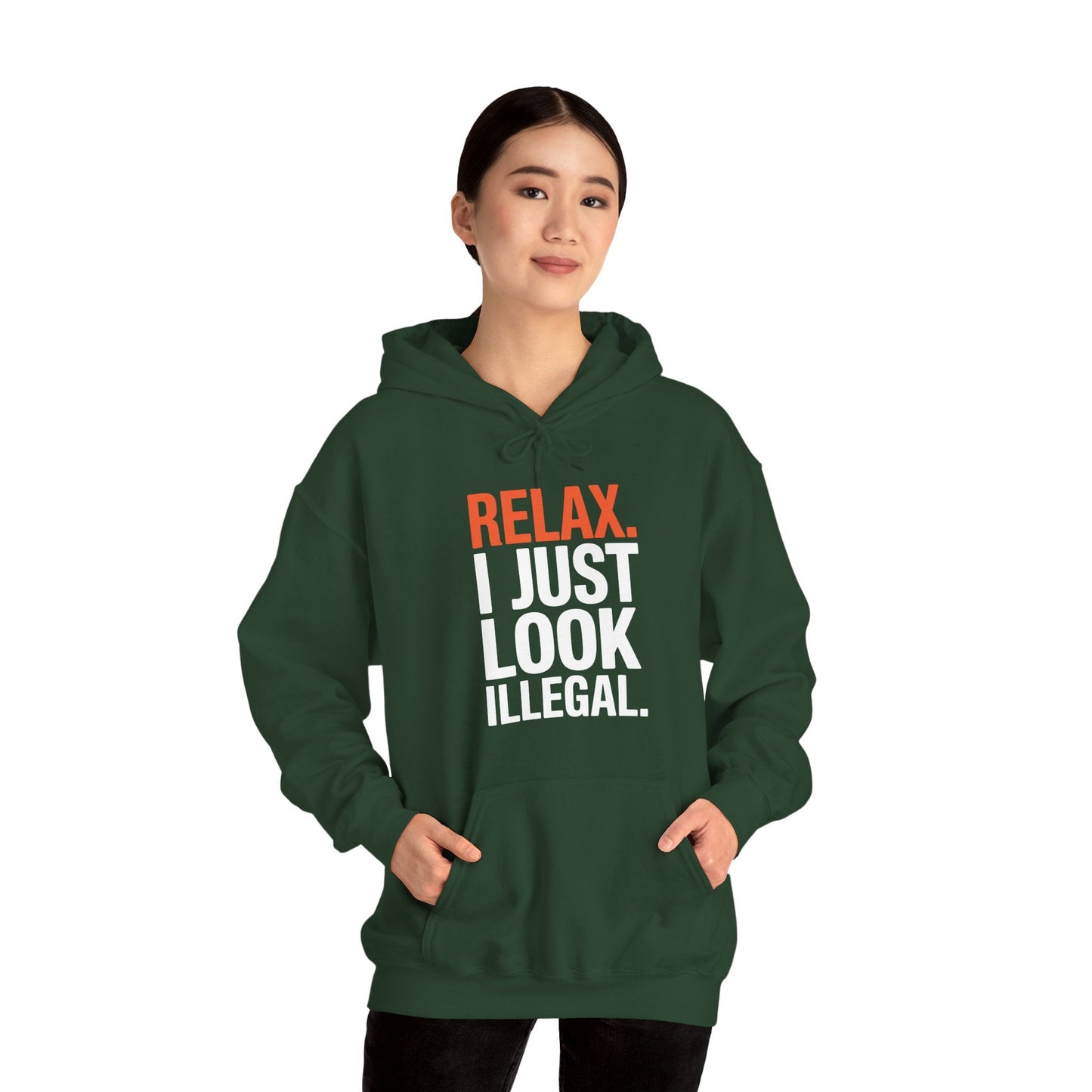 Funny Relax, I Just Look Illegal Sarcastic Hoodie
