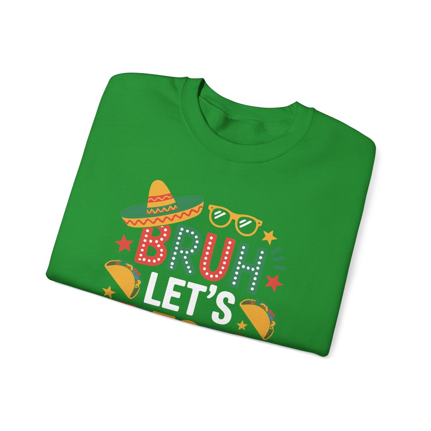 Bruh Let's Fiesta Cinco De Mayo Mexican Party Men Women Sweatshirt