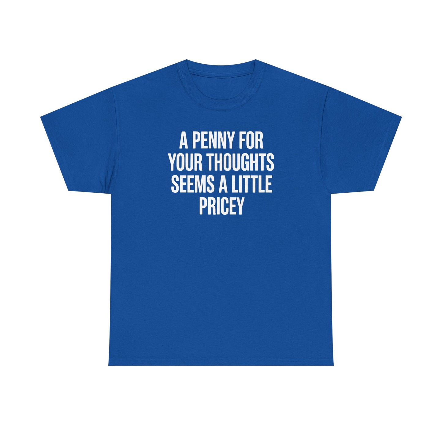 Funny Penny For Your Thoughts Sarcastic Joke T-Shirt