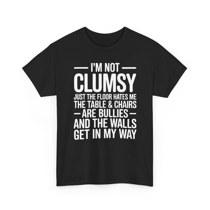 Funny I'm Not Clumsy Quote Sarcastic shirt