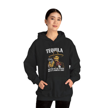 Tequila May Not Be The Answer But It's Worth A Shot Hoodie