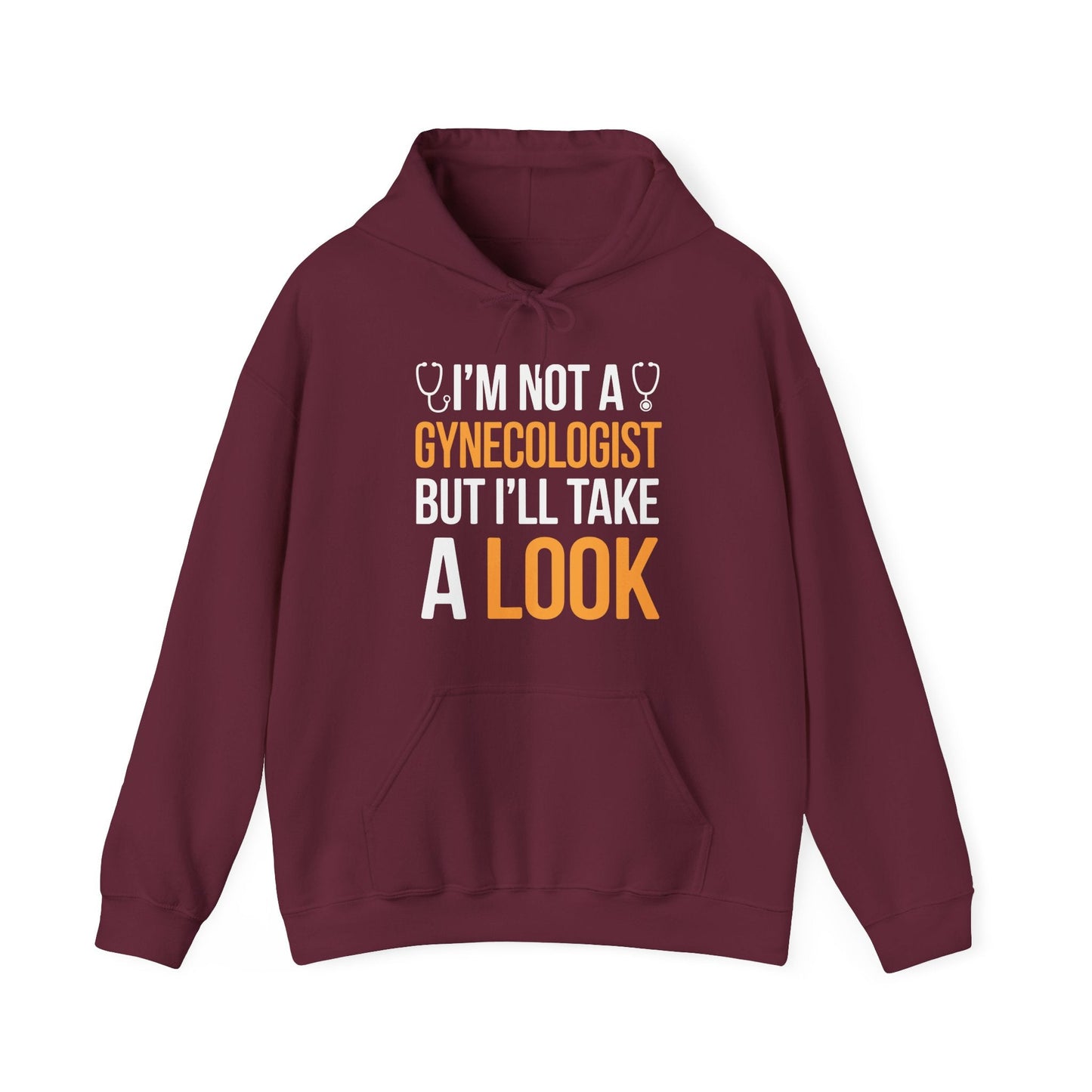 I'm Not A Gynecologist But I'll Take A Look Adult Humor Hoodie