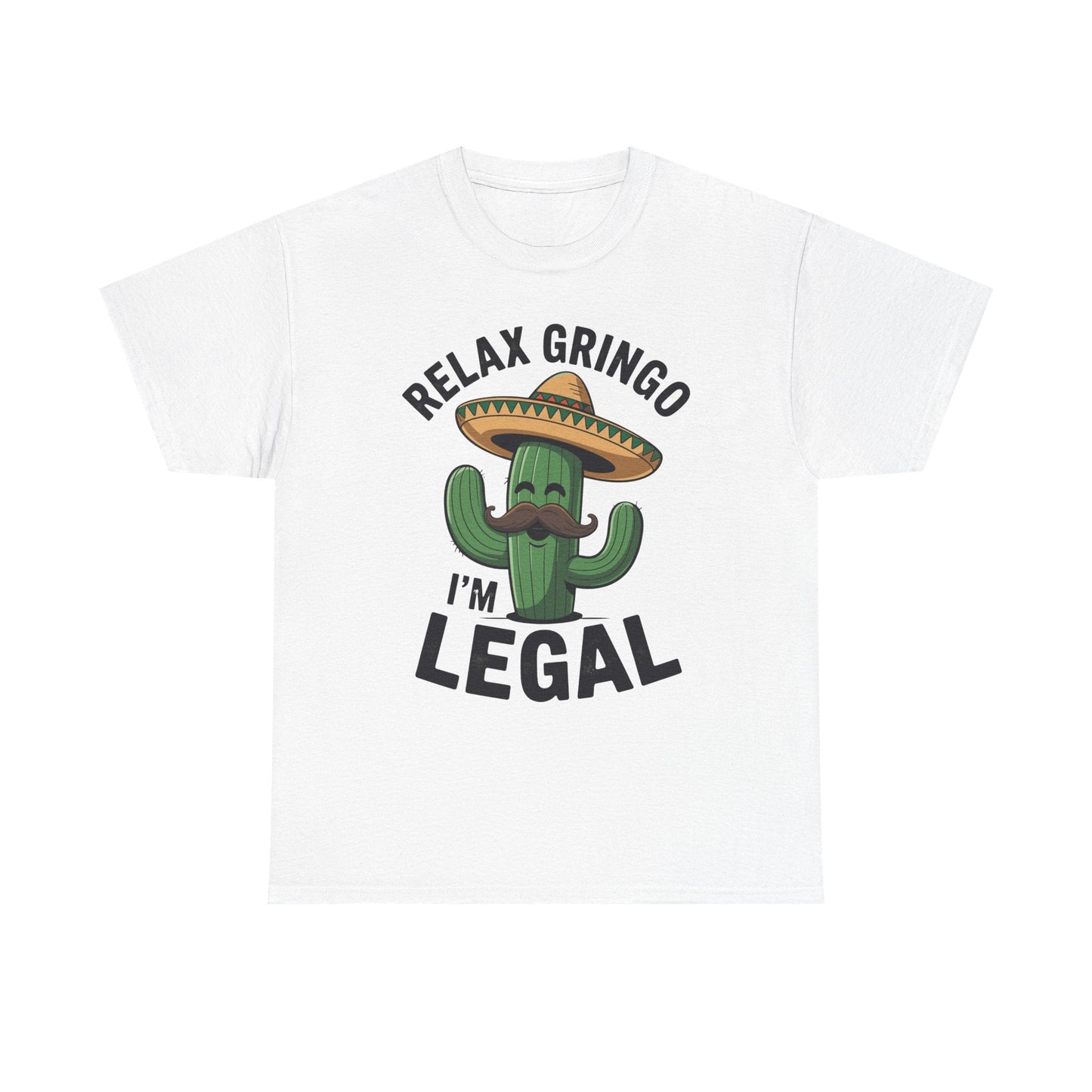 Funny Relax Gringo Im Legal Cinco De Mayo Mexican Immigrant T-Shirt
