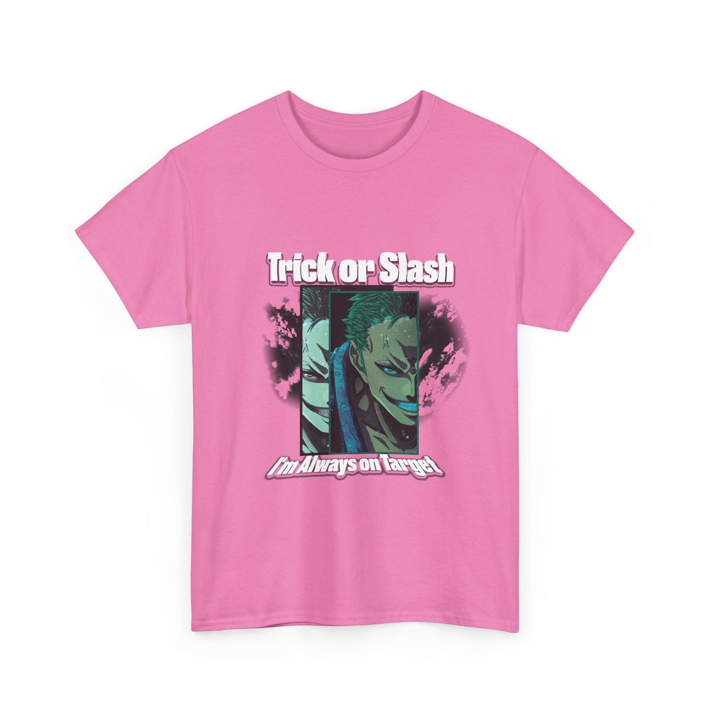Trick Or Slash I am Always On Target T-Shirt For Men Women